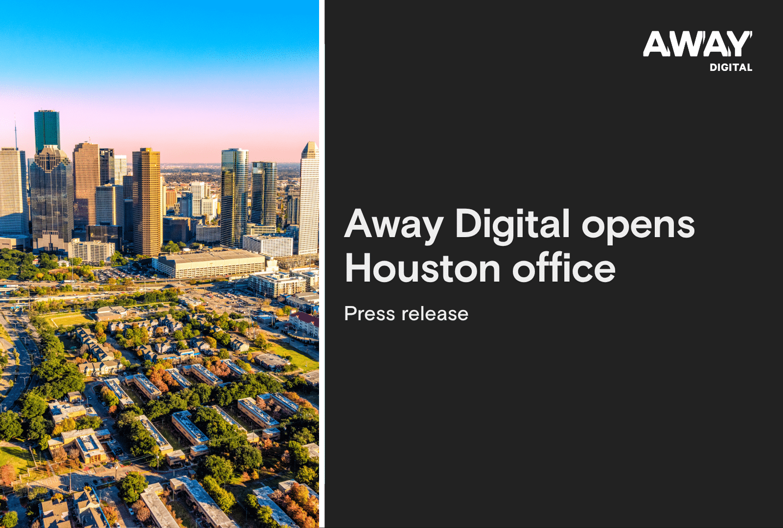 Press release: Away Digital opens Houston office as US footprint grows