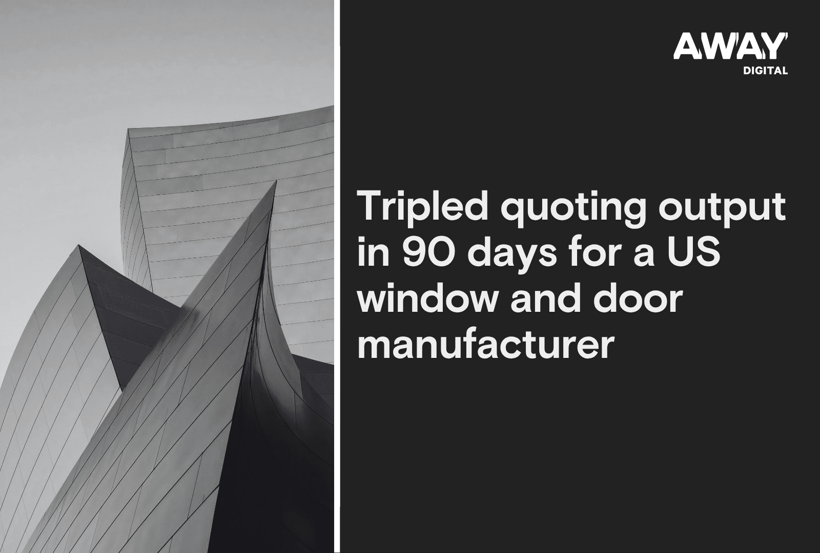 tripled quoting output in 90 days for a us window and door manufacturer