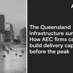 the queensland infrastructure surge how aec firms can build delivery capacity before the peak