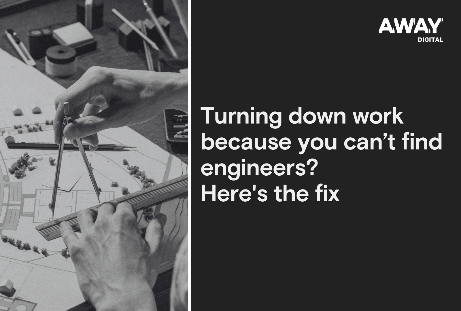 Turning down work because you can’t find engineers? Here’s the fix  